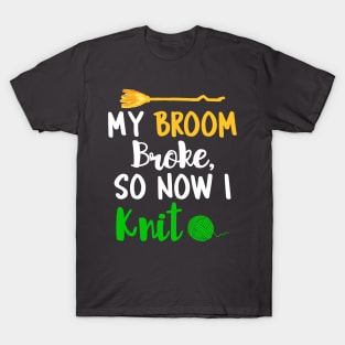 Funny Broom Broke No Knit Design T-Shirt